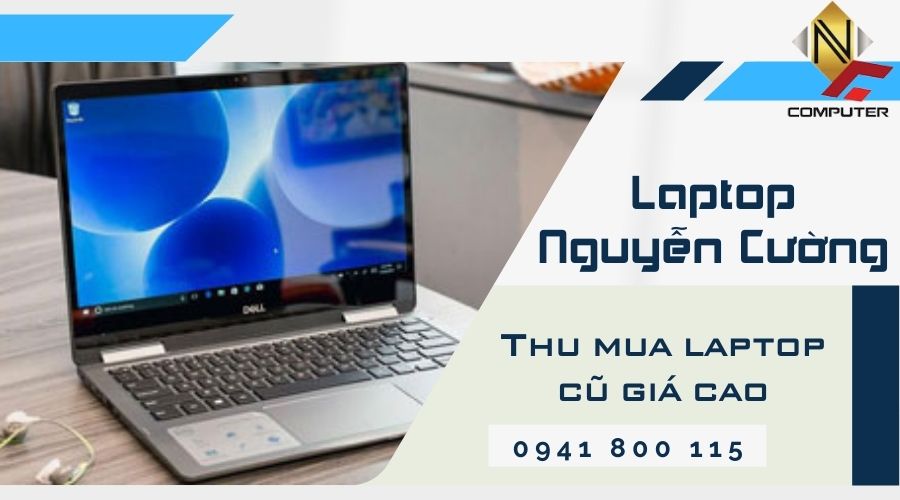 Thu mua laptop cũ giá cao - Laptop Nguyễn Cường
